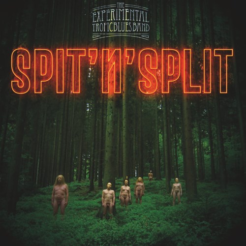 THE EXPERIMENTAL TROPIC BLUES BAND Spit'n split